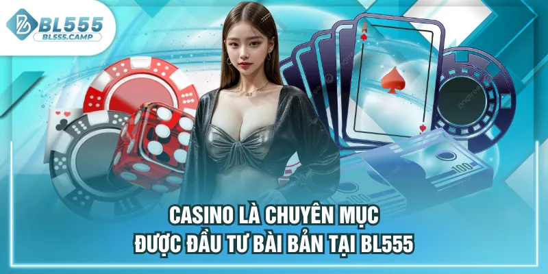 casino được đầu tư bài bản 